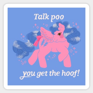 Talk poo, you get the hoof! Sticker